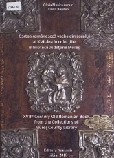 Cartea românească veche din secolul al XVII-lea în colecțiile Bibliotecii Județene Mureș